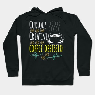 Curious, Creative, Coffee Obsessed Black Coffee Hoodie